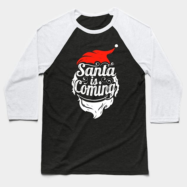 Santa Is Coming Santas Hat And Beard Christmas Baseball T-Shirt by SinBle